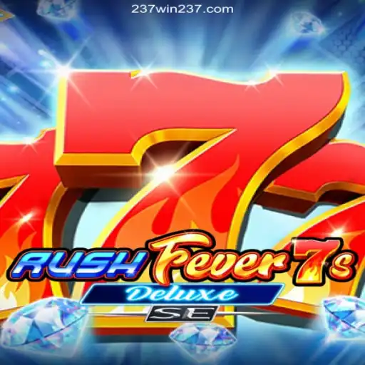 RushFever7sDeluxeSE: A New Era in Online Gaming with 237win Oficial